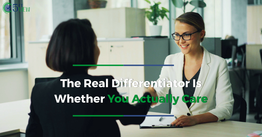The Real Differentiator Is Whether You Actually Care.