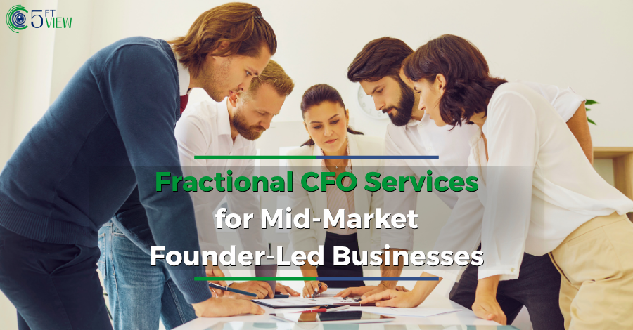 Fractional CFO Services for Mid-Market Founder-Led Businesses